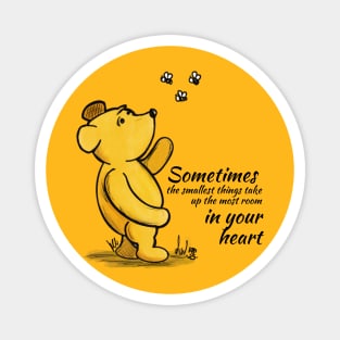Classic Winnie the Pooh Quote - Sometimes the smallest things take up the most room in your heart Magnet